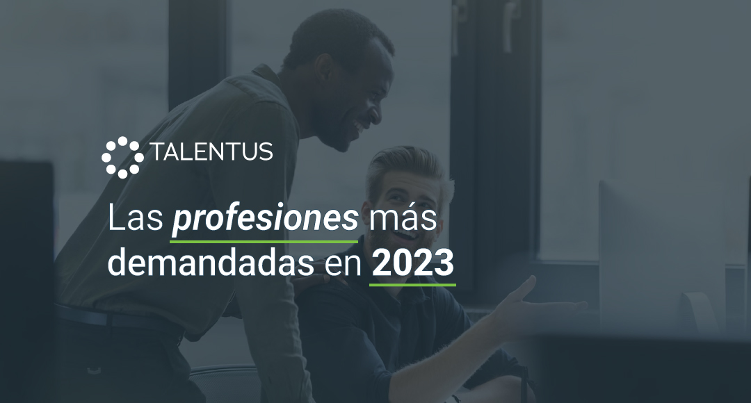 Las profesiones más demandadas en 2023